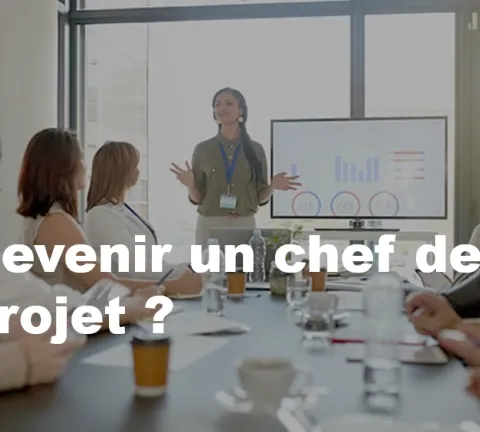 Devenir un chef de projet ?