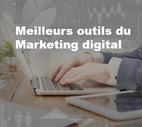 Les meilleurs outils du Marketing digital