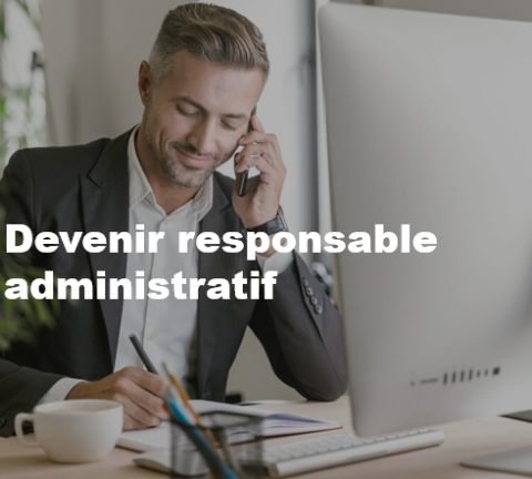 Devenir responsable administratif