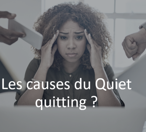 Les causes du Quiet quitting ?