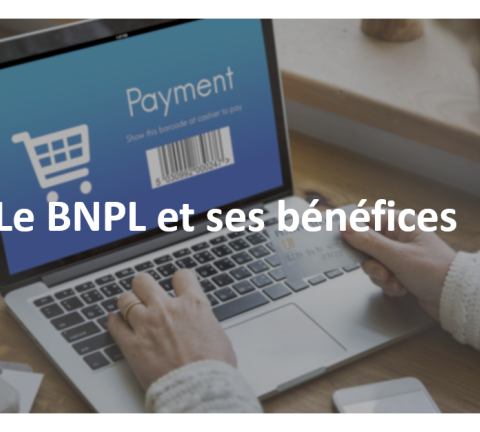 Le BNPL : Qu’est-ce que c’est ? 