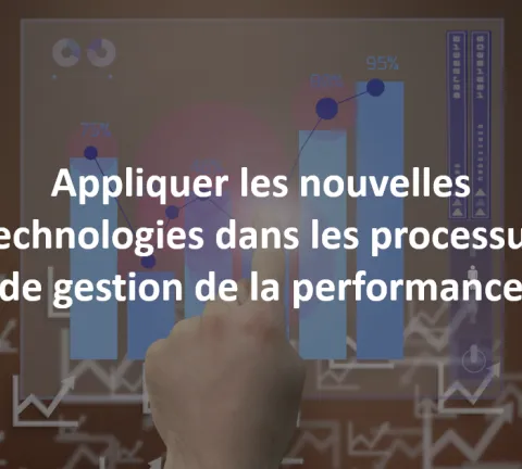 Appliquer les nouvelles technologies dans les processus de gestion de la performance