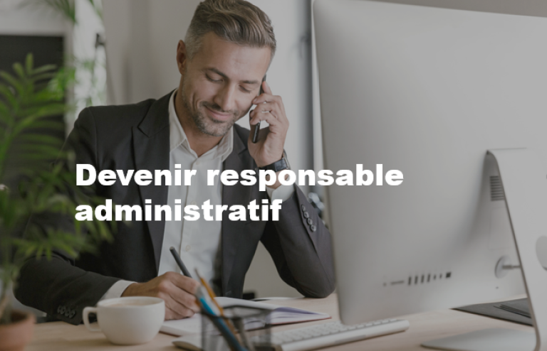 Devenir responsable administratif