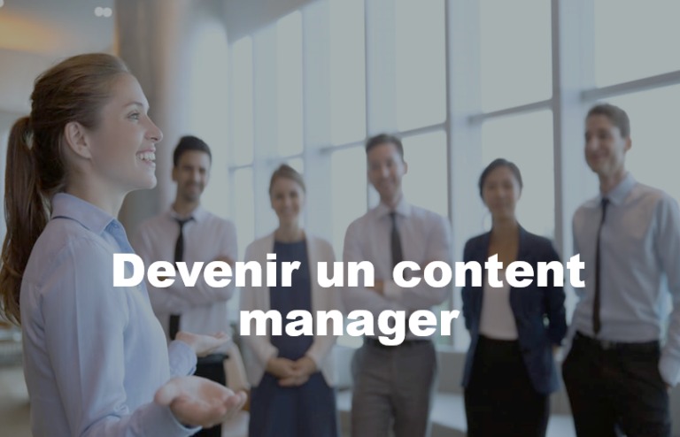 Devenir un content manager