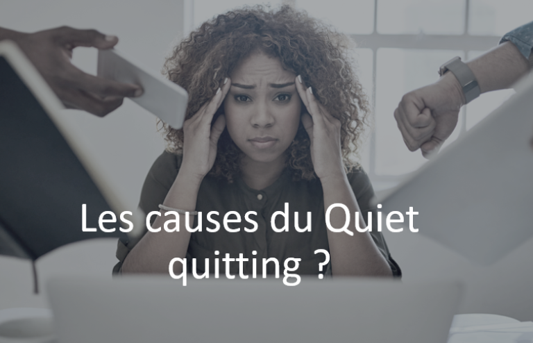 Les causes du Quiet quitting ?