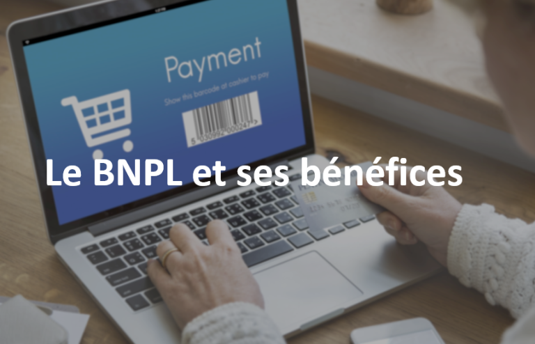 Le BNPL : Qu’est-ce que c’est ?