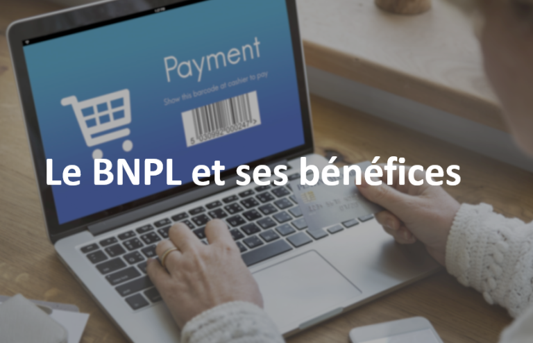 Le BNPL : Qu’est-ce que c’est ? 