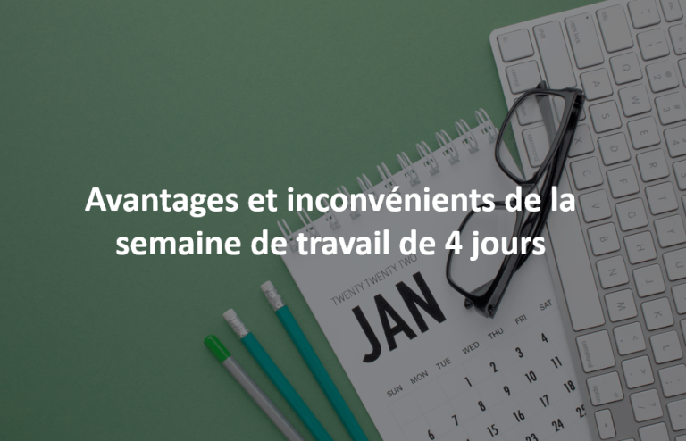 Quels sont les avantages d'avoir un travail de 4 jours par semaine?