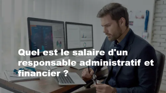 quel est le salaire d'un responsable administratif et financier ?