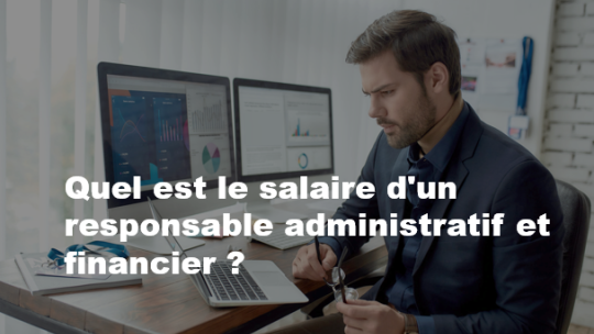 quel est le salaire d'un responsable administratif et financier ?