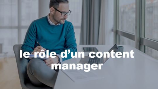 le rôle d’un content manager 