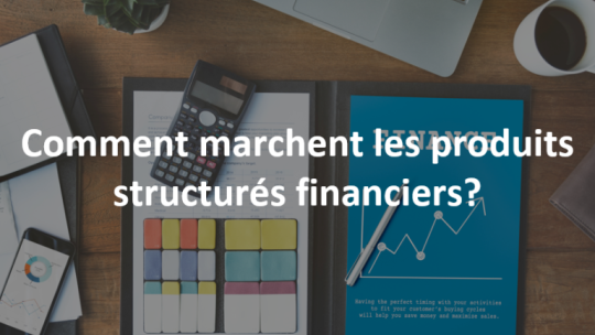 Comment fonctionne un produit structuré dans un fond structuré?