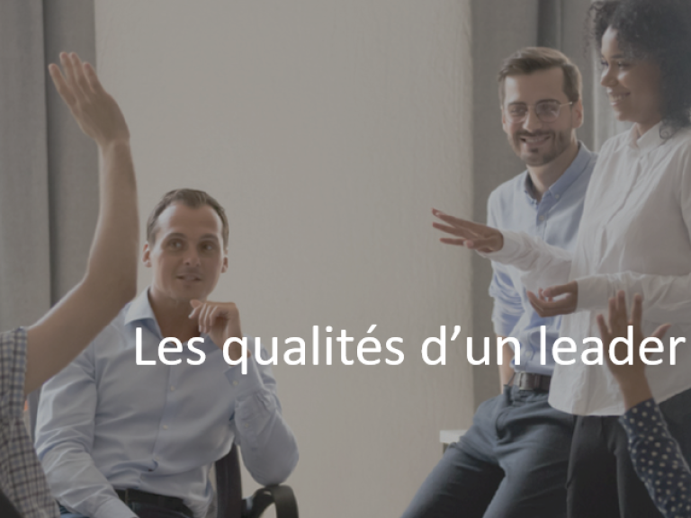 Les qualités essentielles d'un bon leader