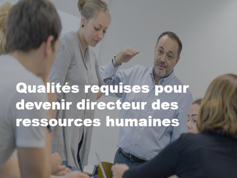 Qualités requises pour devenir directeur des ressources humaines