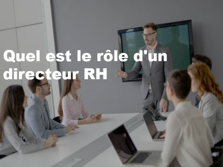 Quel est le rôle d'un directeur RH