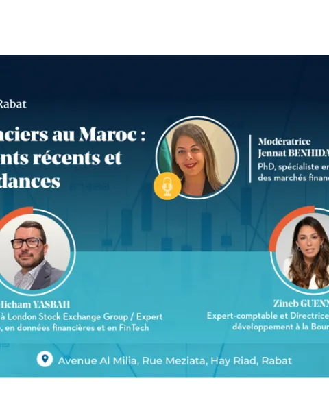 C« Marchés Financiers au Maroc : Développements récents et nouvelles tendances».