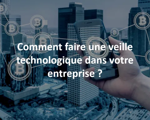 Comment faire une veille technologique dans votre entreprise ?